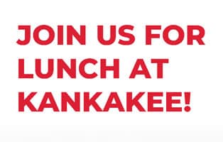 Join us for lunch at Kankakee!